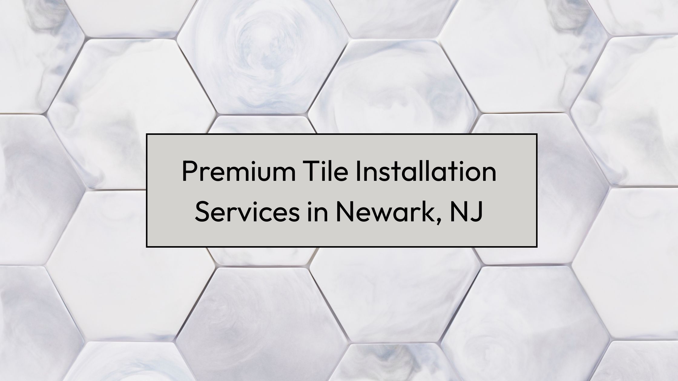 premium tile installation newark nj
