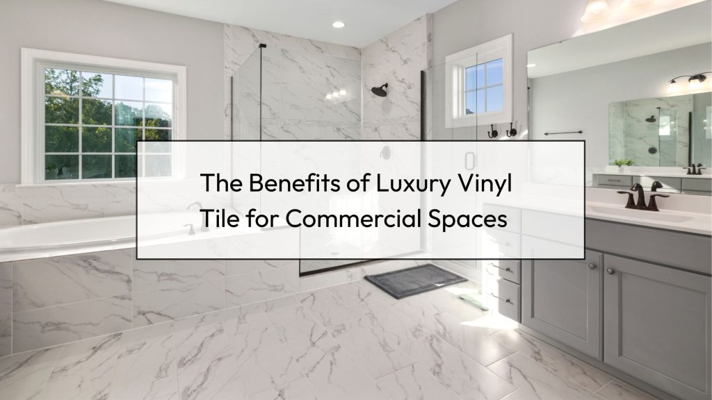 luxury vinyl tile for commercial spaces