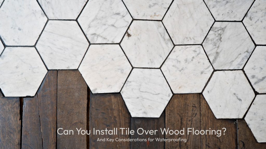 tile over wood flooring